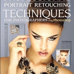 Read ❤️ PDF Professional Portrait Retouching Techniques for Photographers Using Photoshop (Voice