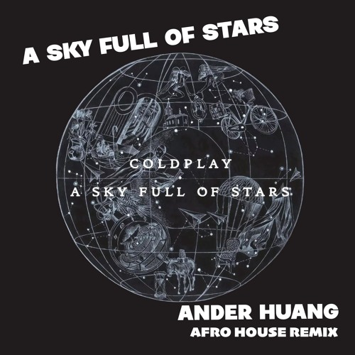 Coldplay - A Sky Full of Stars (Ander Huang Afro House Remix)
