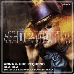 ANNA & Guè Pequeno - Bla Bla (Socievole & Adalwolf Bootleg Remix)