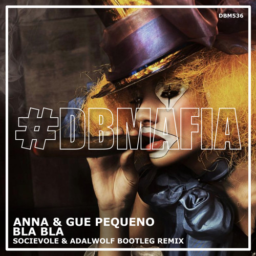ANNA & Guè Pequeno - Bla Bla (Socievole & Adalwolf Bootleg Remix)
