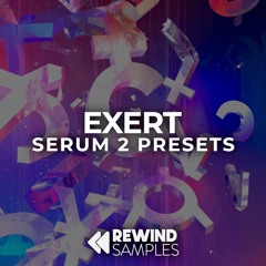 Exert: Drum & Bass [SERUM 2 PRESETS]