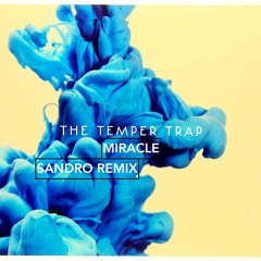 The Temper Trap-Miracle (Sandro Radio Edit)