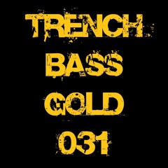 **TRENCH BASS GOLD 031** Oh My Daze - I Want U