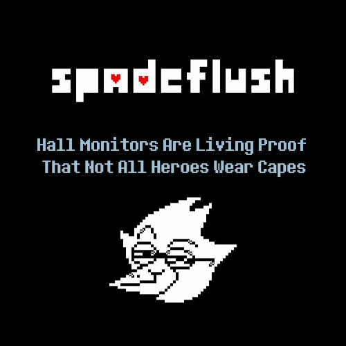[Spadeflush] Hall Monitors Are Living Proof That Not All Heroes Wear Capes