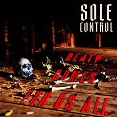 Sole Control - Death Comes For Us All - Out now from ETDR