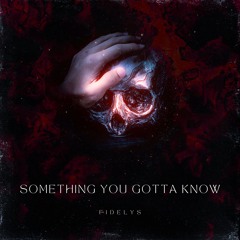 Something You Gotta Know [FREE DL]