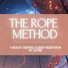 The Rope Method Shifting Guided Meditation - Alunir