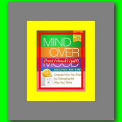 Read [ebook] (pdf) Mind Over Mood Change How You Feel by Changing the Way You Think