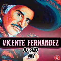 Vicente Fernandez Dj Chio Mix