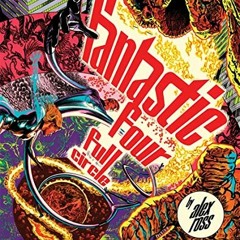 View [EPUB KINDLE PDF EBOOK] Fantastic Four: Full Circle by  Alex Ross &  Alex Ross �