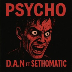 PSHYCO FT. SETHOMATIC