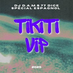 DJ D.A.M.S.77 DICE SPÉCIAL ESPAGNOL Tikiti Vip 2025