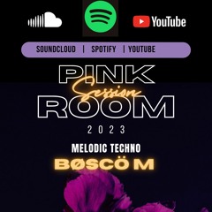BøscöCR (PINK ROOM CLUB SESSION) Melodic Techno 2023