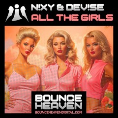N!XY & DeV!Se - All The Girls  [ BOUNCE ]   Remix of Hannah Laing Bass Boys