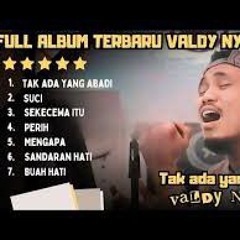 SUCI - VALDY NYONK FULL ALBUM TERBARU 2024.mp3