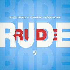 B3nito Camelo, Nippandab & Robbie Rosen - Rude