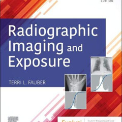 [DOWNLOAD] EPUB 🖋️ Radiographic Imaging and Exposure by  Terri L. Fauber EdD  RT(R)(
