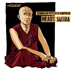 kodo17 & Dzongsar Khyentse Rinpoche - Heart Sutra