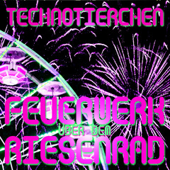 Technotierchen - Feuerwerk über dem Riesenrad