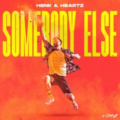 Henk, Heartz - Somebody Else