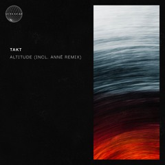 Takt - Altitude EP (inc. ANNĒ Remix) | ATNM021