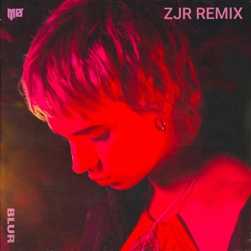 MØ - Blur (ZJR remix)