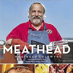 Download ⚡️ [PDF] Meathead: The Science of Great Barbecue and Grilling Full Ebook