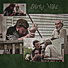 Dirty Mike
