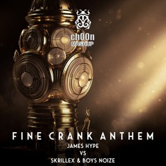 James Hype vs Skrillex & Boys Noize - Fine Crank Anthem (ch00n Mashup)