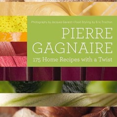 Epub✔ Pierre Gagnaire: 175 Home Recipes with a Twist