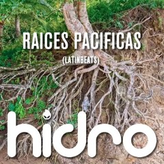 HIDRO - Raices Pacificas (LatinSet BAHIA)