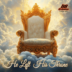 N8 Grooves - He Left His Throne - Praise & Worship