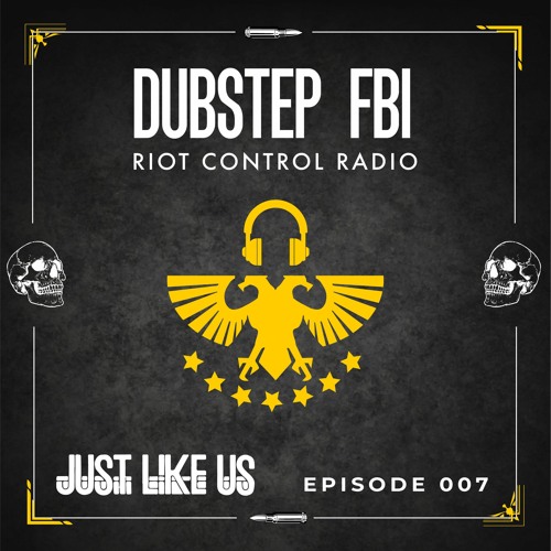 RIOT CONTROL RADIO 007 - Just Like Us
