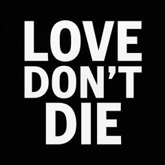LOVE DON'T Die written by Phillip Thomas