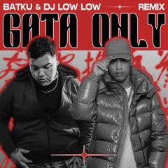 FloyyMenor, Cris Mj - Gata Only (Batku & DJ Low Low Remix)