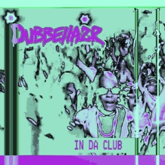DUBBELLAZR - IN DA CLUB ( FREE DL )