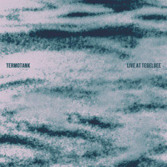 Termotank Live @ Tegelsee