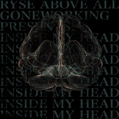 Inside My Head (w/ GONEWORKING)