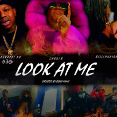 Look At Me - (feat. Billionaire Black & Cardi B)