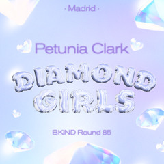 Round 85: Petunia Clark for BKiND Music // Diamond girls