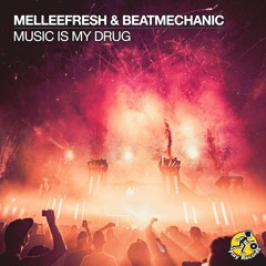 [PREV] Melleefresh & Beatmechanic / Music Is My Drug