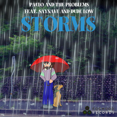 Storms (feat. Saynave & Dude Low)