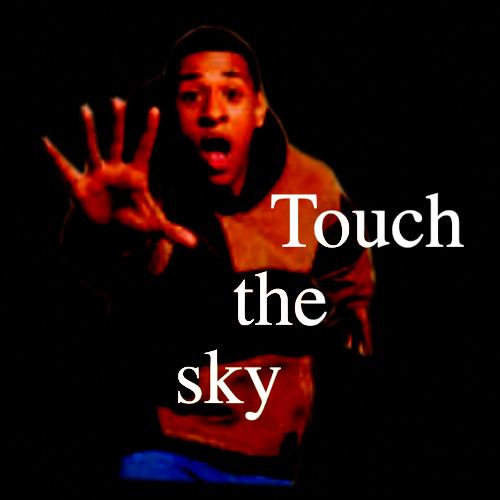 Touch the sky!  Don't follow me. I know where the sky touches the earth!