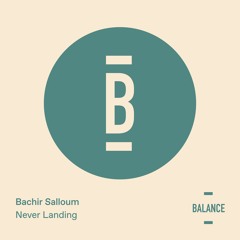 Bachir Salloum - Never Landing [PREVIEW]