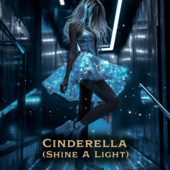 Cinderella (Shine a light)