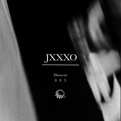 JXXXO - Dissocast [DISS003]