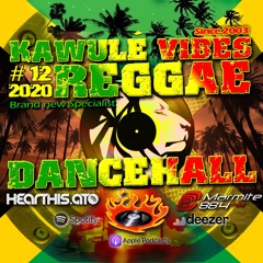Reggae Dancehall Kawulé  Vibes Show #12 - 2020