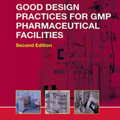 [Read] PDF 📤 Good Design Practices for GMP Pharmaceutical Facilities (Drugs and the