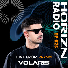 Volaris Live From Prysm | HORIZN Radio 025