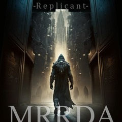 MRRDA // REPLICANT